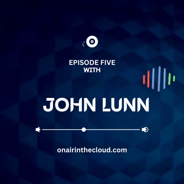 Episode 5 - John Lunn aka Johnny Chipz