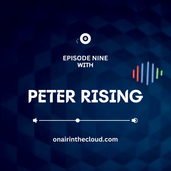 Episode 9 - Peter Rising