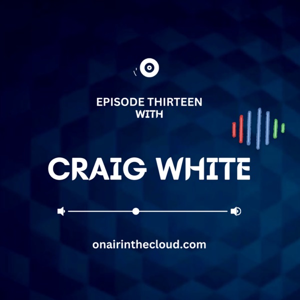 Episode 13 - Craig White