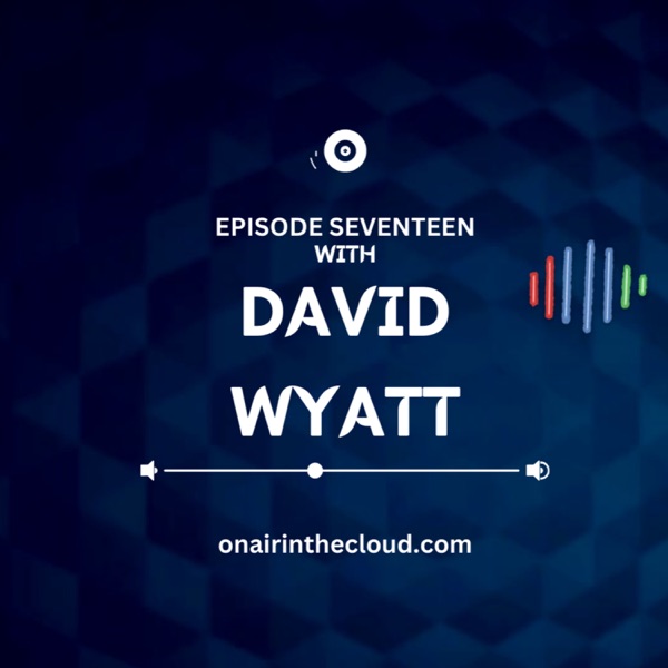Episode 17 - David Wyatt