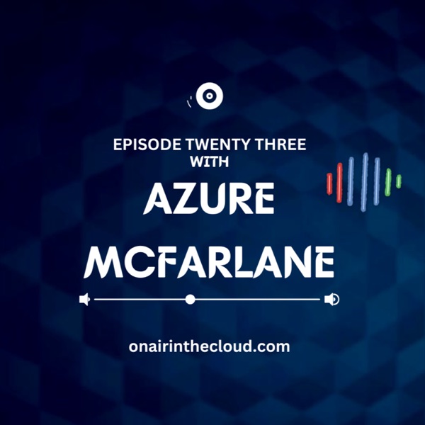 Episode 23 - Azure McFarlane
