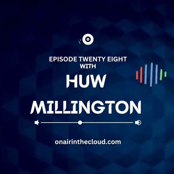 Episode 28 - Huw Millington