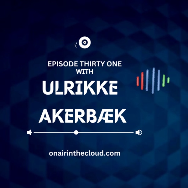 Episode 31 - Ulrikke Akerbæk