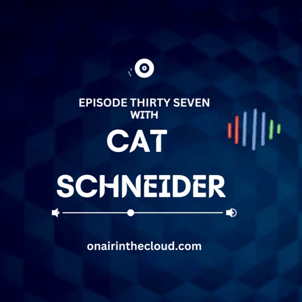 Episode 37 - Cat Schneider